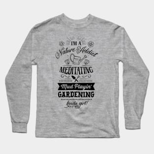 Gardening kinda girl Long Sleeve T-Shirt